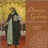Domingo de Guzmán: los orígenes de un santo universal